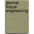 Dermal tissue engineering