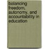 Balancing freedom, autonomy, and accountability in education