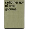 Radiotherapy of brain gliomas door A.A.M. Heesters