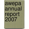 Awepa Annual Report 2007 door S. Dawkins