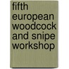 Fifth European Woodcock and Snipe Workshop door H. Kalchreuter