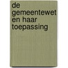De gemeentewet en haar toepassing by Unknown