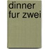 Dinner fur zwei
