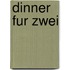 Dinner fur zwei