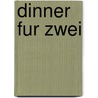 Dinner fur zwei by Sanne de Bakker