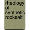Rheology of synthetic rocksalt door R.C.M.W. Franssen