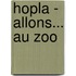Hopla - Allons... Au Zoo