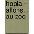 Hopla - Allons... Au Zoo