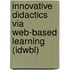 Innovative Didactics Via Web-based Learning (idwbl)