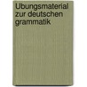 Übungsmaterial zur deutschen Grammatik door E.K. de Vries