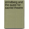 Strindberg and the Quest for Sacred Theatre by T. Malekin