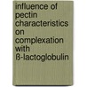 Influence of pectin characteristics on complexation with ß-lactoglobulin door B.L.H.M. Sperber