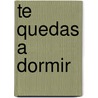 Te quedas a dormir door Marianne Busser