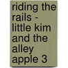 Riding the rails - Little Kim and the Alley Apple 3 door Tom Depoorter