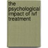 The Psychological Impact Of Ivf Treatment