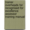 Trainer Overheads for Recognised for Excellence Assessor Training Manual door Efqm