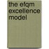 The Efqm Excellence Model