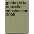 Guide de la Nouvelle Construction 2008