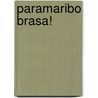 Paramaribo brasa! door Ko van Geemert