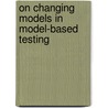 On changing models in model-based testing door M. van der Bijl