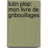 Lutin Plop: Mon livre de gribouillages door Hans Bourlon