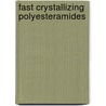 Fast crystallizing polyesteramides door A.C.M. van Bennekom