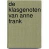 De klasgenoten van Anne Frank door Theo Coster