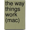The way things work (mac) by D. Macaulay