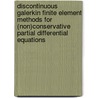 Discontinuous Galerkin finite element methods for (non)conservative partial differential equations door S. Rhebergen