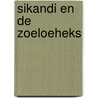 Sikandi en de zoeloeheks by Werkman