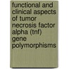 Functional and clinical aspects of tumor necrosis factor alpha (tnf) gene polymorphisms door E.L. Kaijzel