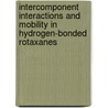 Intercomponent Interactions and Mobility in Hydrogen-Bonded Rotaxanes by D.C. Jagesar