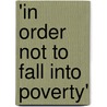 'In order not to fall into poverty' door F.M.M. Hendrickx