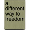 A different way to freedom door S.R. Mortazavi