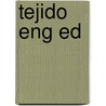 Tejido eng ed door E. De Ruiter