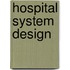 Hospital system design