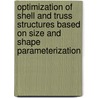Optimization of shell and truss structures based on size and shape parameterization door Saartje Arnout