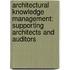 Architectural Knowledge Management: Supporting Architects and Auditors