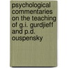 Psychological commentaries on the teaching of G.I. Gurdjieff and P.D. Ouspensky by M. Nicoll