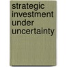 Strategic Investment under Uncertainty door M. Trojanowska