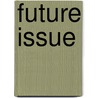 Future Issue door T. Sweijs
