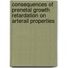 Consequences of prenetal growth retardation on arterail properties by K. Ruijtenbeek