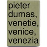Pieter Dumas, Venetie, Venice, Venezia door P. Dumas