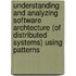 Understanding and analyzing software archtecture (of distributed systems) using patterns