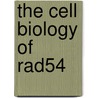 The Cell Biology of Rad54 door S. Agarwal