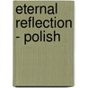 Eternal Reflection - Polish by H.H. Sri Sri Ravi Shankar