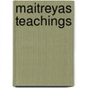 Maitreyas Teachings door B. Creme