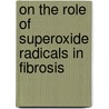 On the Role of Superoxide Radicals in Fibrosis door S. Qi