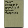 Feature selection in speech and speaker recognition door T. Wu