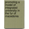 Promoting A Model Of Integrated University In The Fyr Of Macedonia door V. Stojkovski